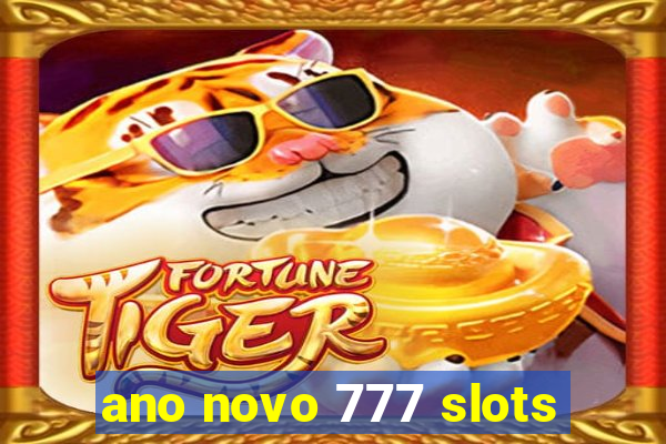 ano novo 777 slots